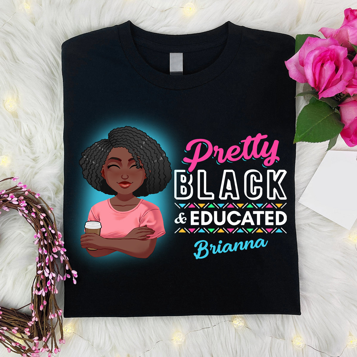 Pretty Black & Educated - Personalized African American T-shirt And Hoodie