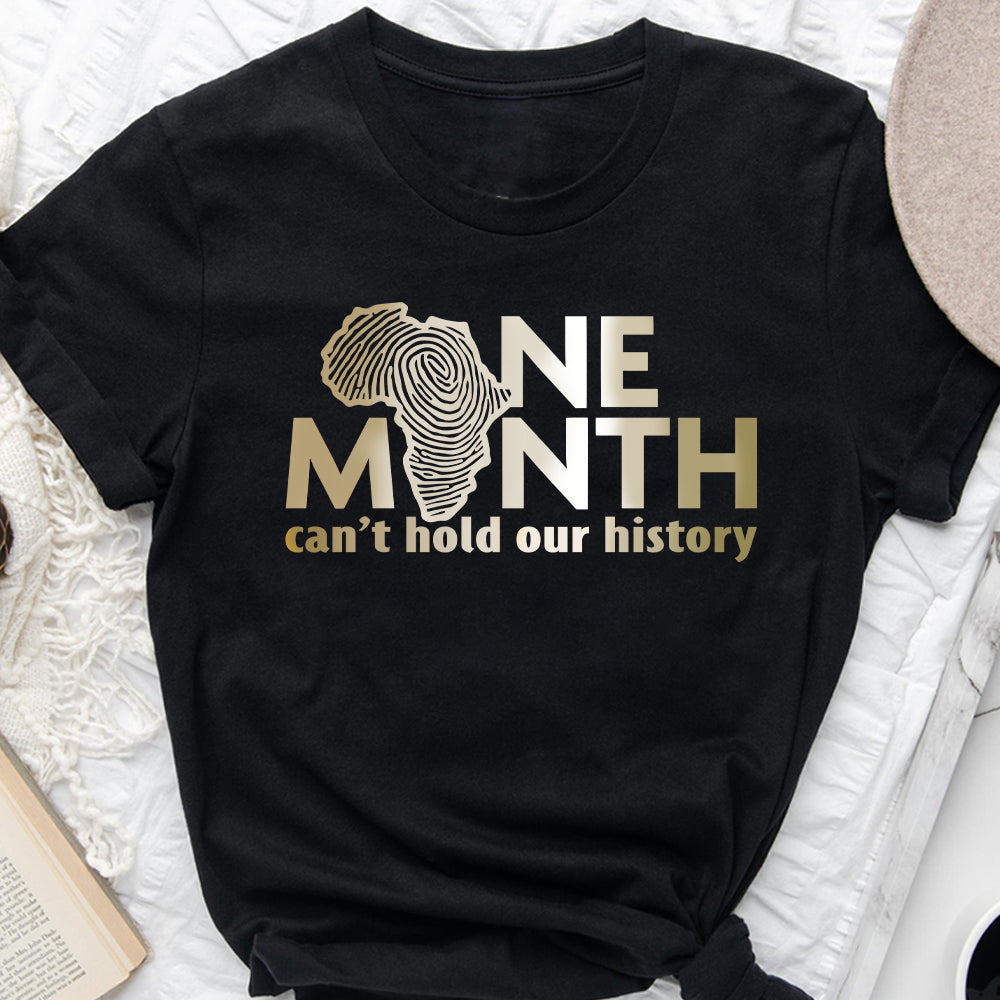 One Month Can't Hold Our History - African American T-shirt And Hoodie