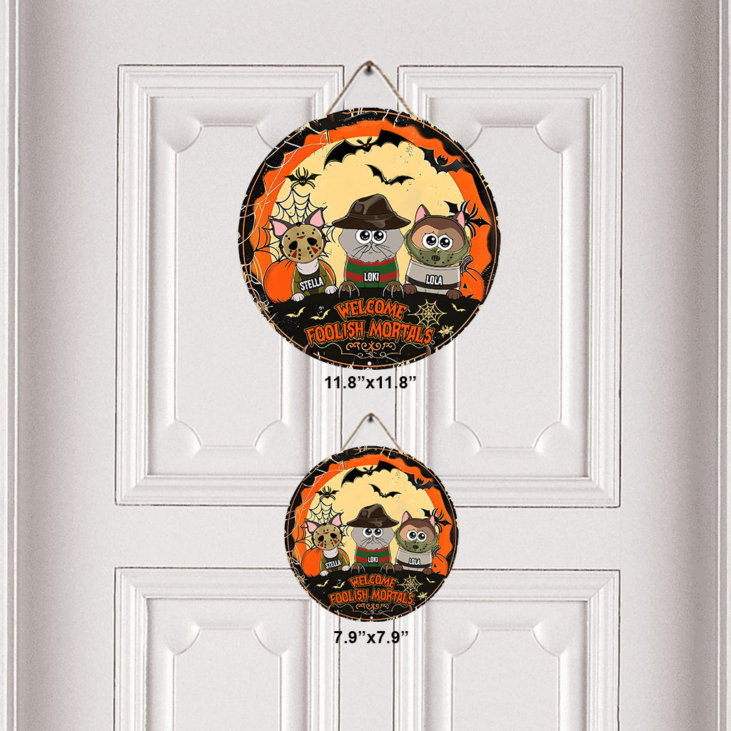 Welcome Foolish Mortal - Personalized Cat Round Wood Sign