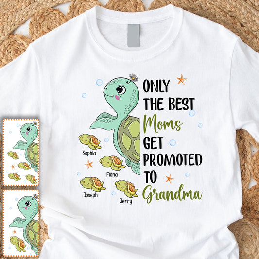 Only The Best Moms Get Promoted To Grandma - Personalized Grandma T-shirt And Hoodie