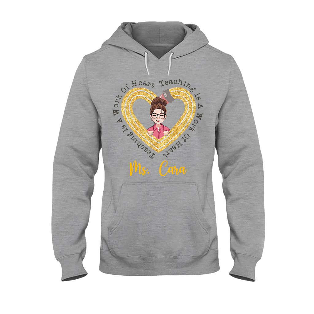 Teaching Is A Work Of Heart - Personalized Teacher T-shirt And Hoodie