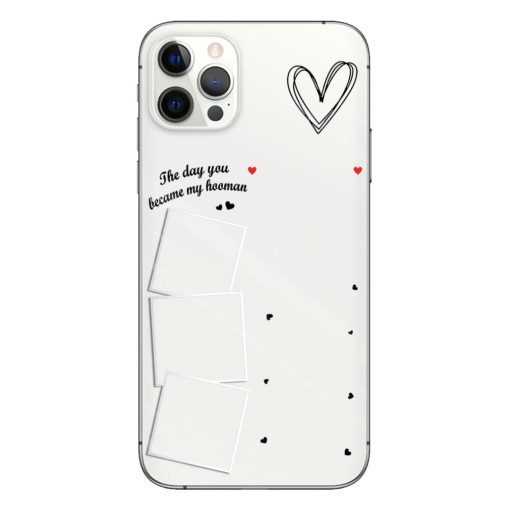 The Day You Became My Hooman Dog Cat Pet Lover Custom Photos And Calendar - Personalized Dog Clear Phone Case