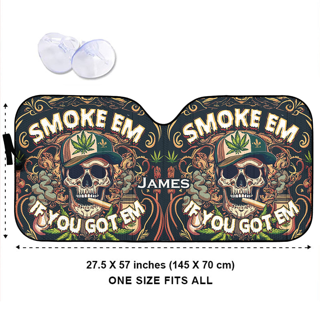 Smoke Em If You Got Them - Personalized Weed Car Sunshade