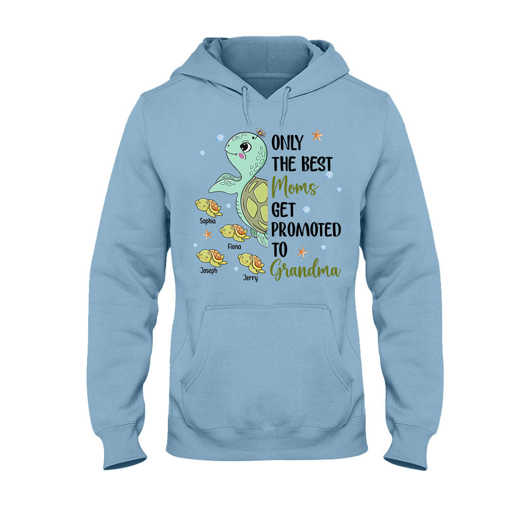Only The Best Moms Get Promoted To Grandma - Personalized Grandma T-shirt And Hoodie
