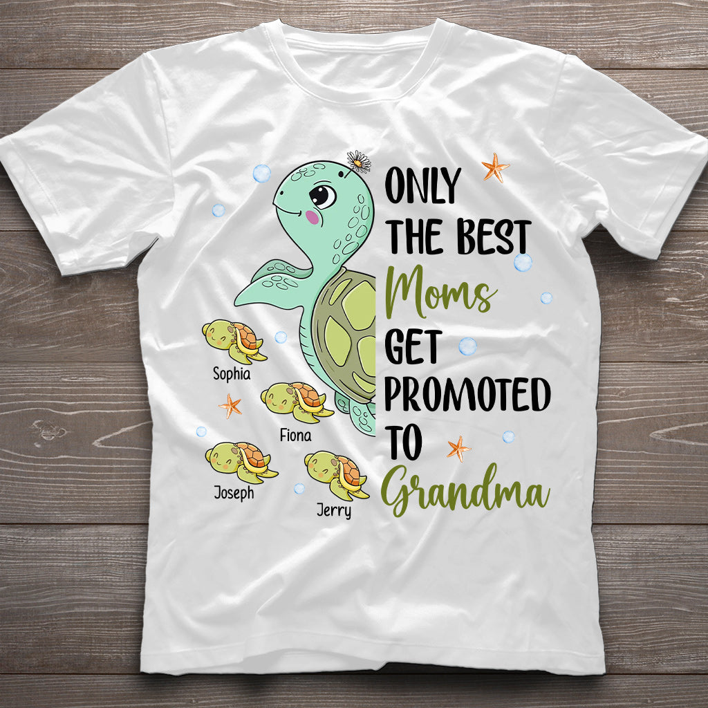 Only The Best Moms Get Promoted To Grandma - Personalized Grandma T-shirt And Hoodie