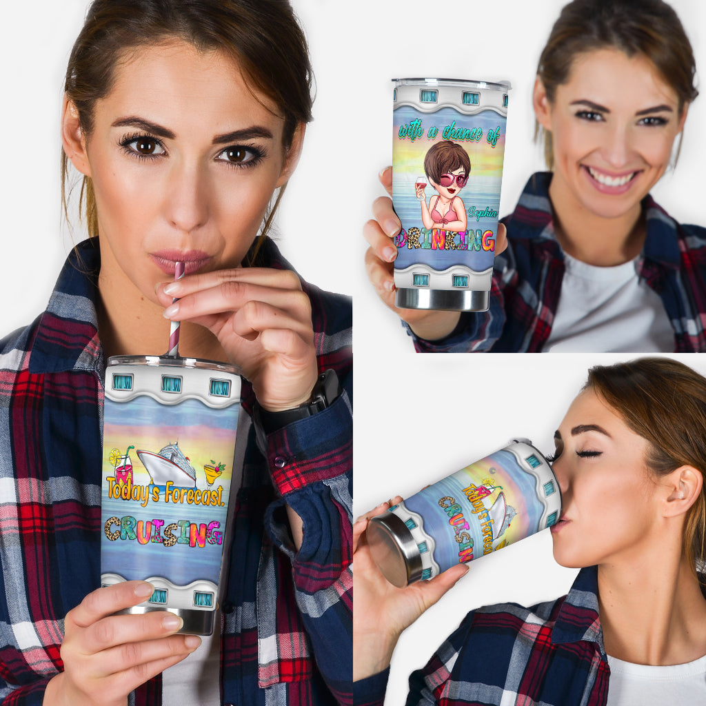 Today's Forecast Cruising With A Chance Of Drinking - Personalized Cruising Tumbler