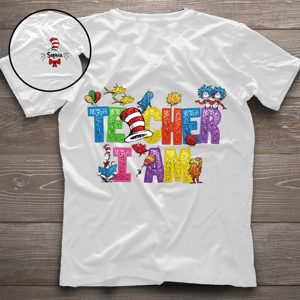 Teacher I Am - Personalized Dr Seuss T-shirt And Hoodie