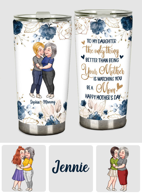 To My Daughter Happy Mother‘s Day - Personalized Daughter Tumbler