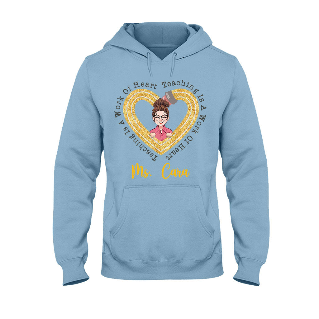 Teaching Is A Work Of Heart - Personalized Teacher T-shirt And Hoodie
