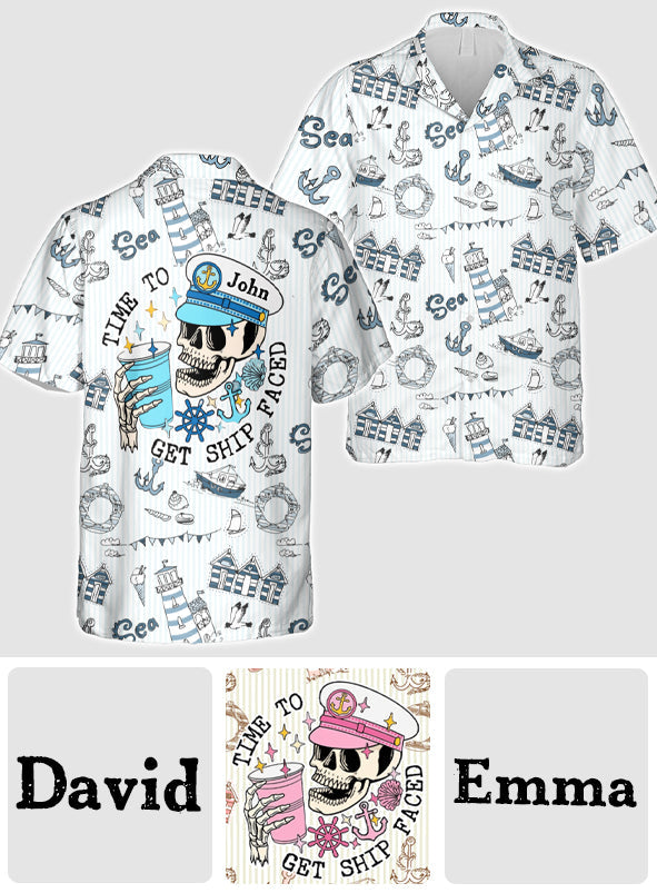 Time To Get Ship Faced - Personalized Cruising Hawaiian Shirt