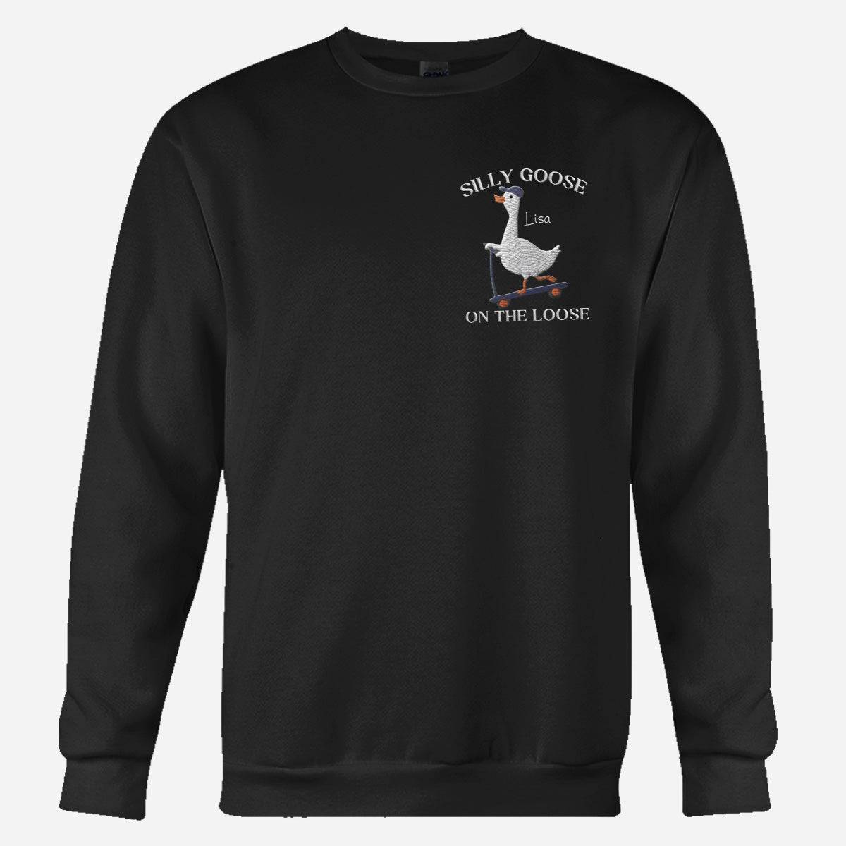 Silly Goose Sweatshirt Embroidered - Personalized Sarcasm Embroidered Sweater
