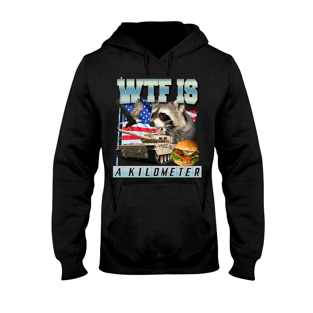 WTF Is A Kilometer - Raccoon T-shirt And Hoodie