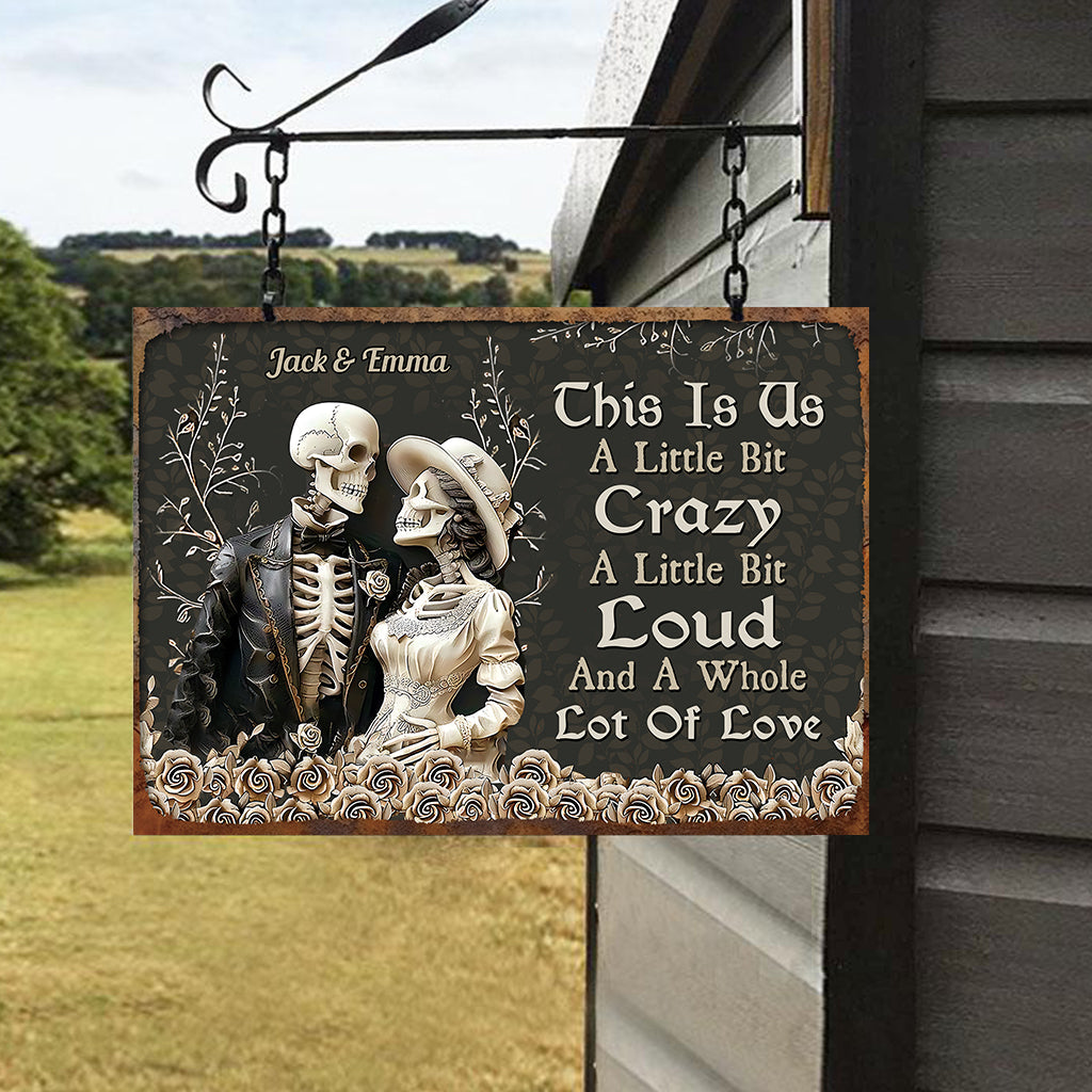 This Is Us A Little Bit Crazy A Little Bit Loud And A Whole Lot Of Love - Personalized Couple Rectangle Metal Sign