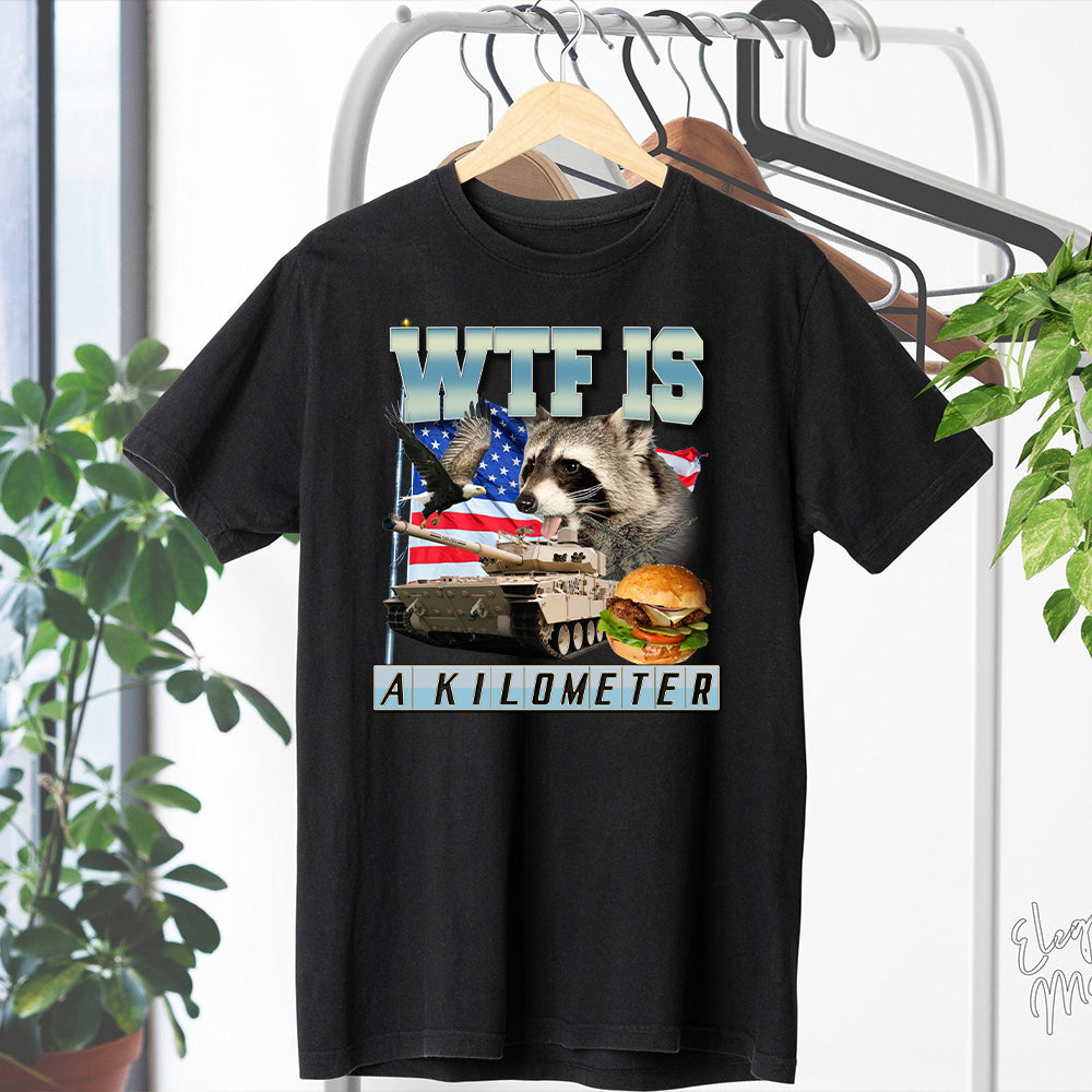 WTF Is A Kilometer - Raccoon T-shirt And Hoodie