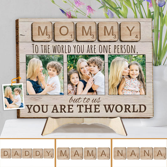 Mother Father To The World You Are One Person Photo Custom - Personalized Mother 2 Layered Wood Sign / Wood Plaque