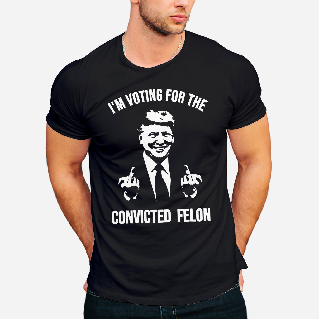 Trump Shirt, I'm Voting For The Convicted Felon Trump 2024 Shirt, Republican Shirts , Pro Trump Tshirt, 45 47 Shirt, MAGA Shirt