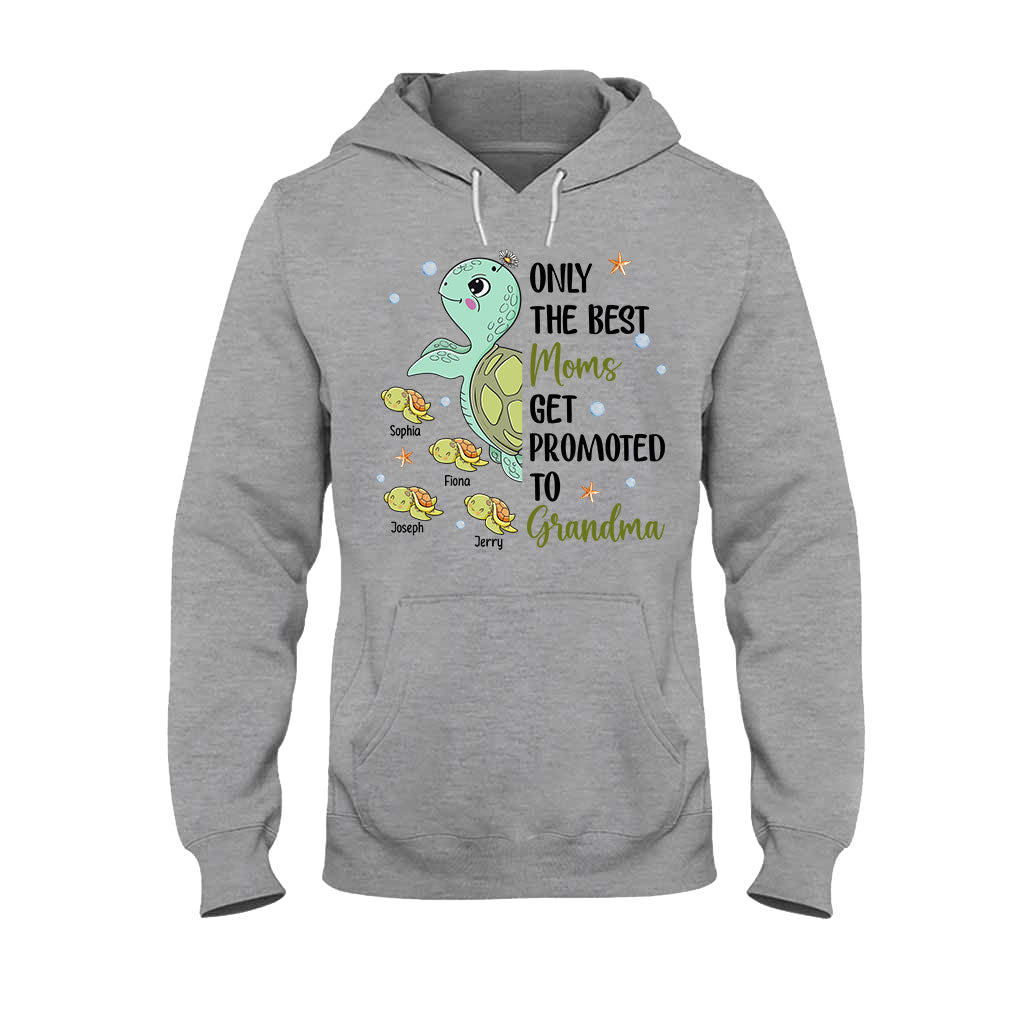 Only The Best Moms Get Promoted To Grandma - Personalized Grandma T-shirt And Hoodie