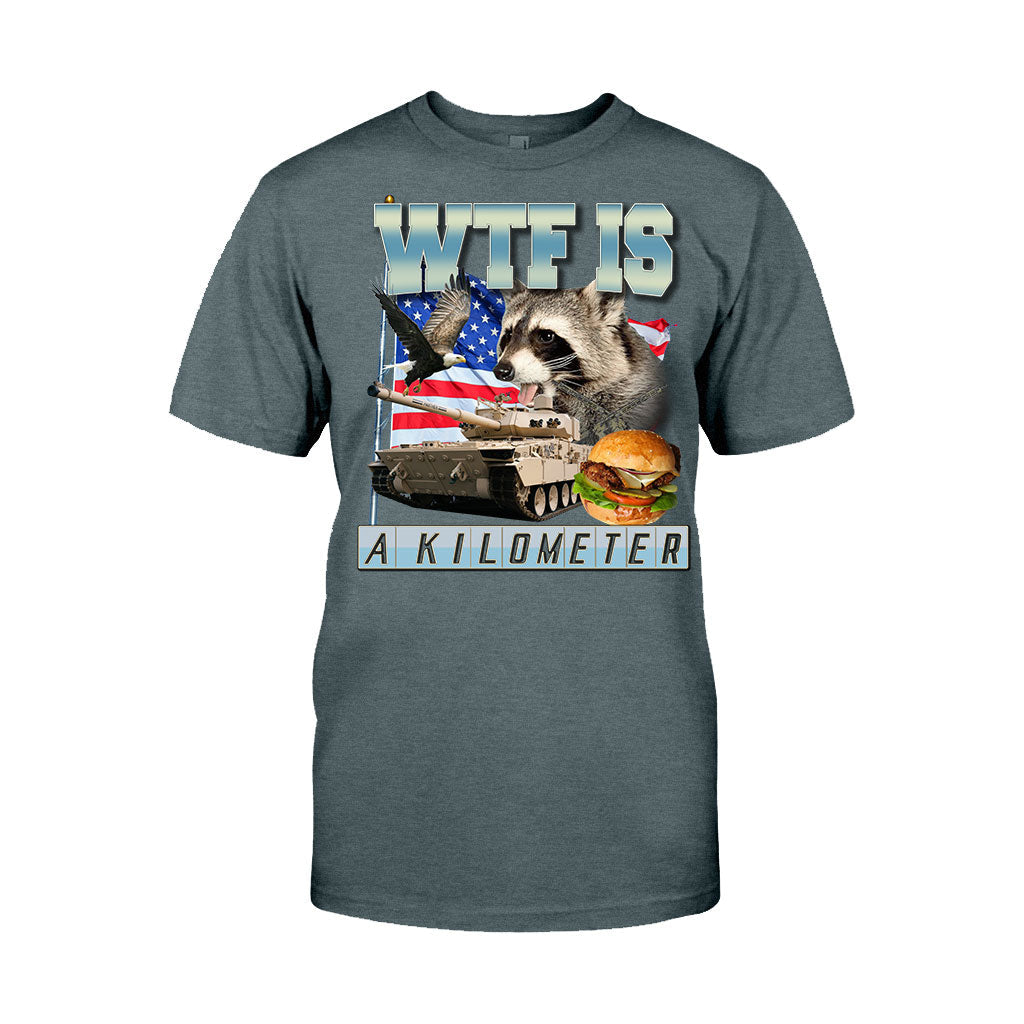 WTF Is A Kilometer - Raccoon T-shirt And Hoodie