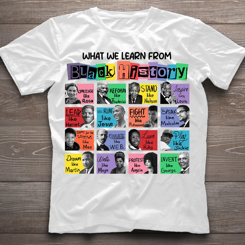 What We Learn From Black History - African American T-shirt And Hoodie
