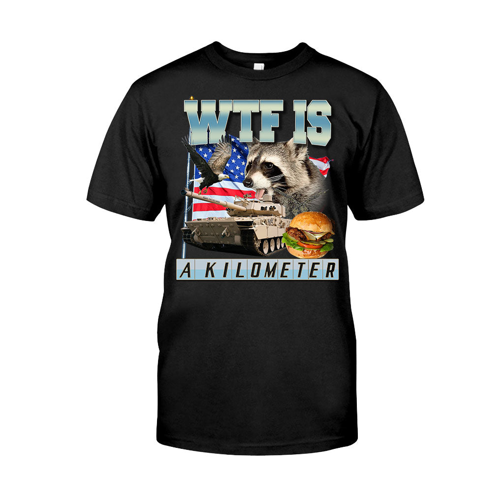 WTF Is A Kilometer - Raccoon T-shirt And Hoodie