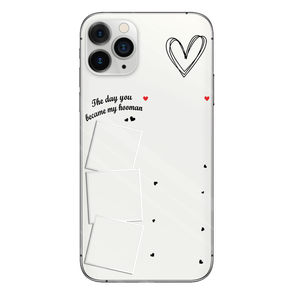 The Day You Became My Hooman Dog Cat Pet Lover Custom Photos And Calendar - Personalized Dog Clear Phone Case