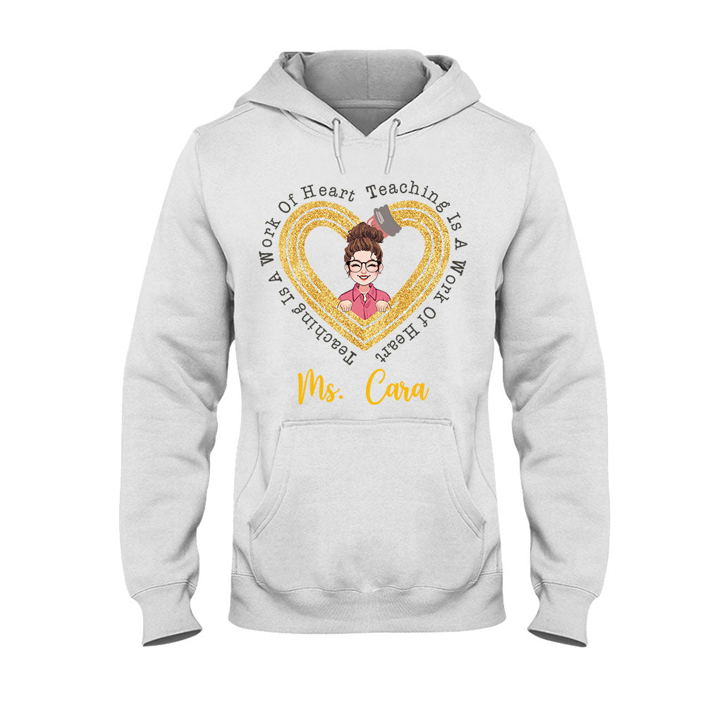 Teaching Is A Work Of Heart - Personalized Teacher T-shirt And Hoodie