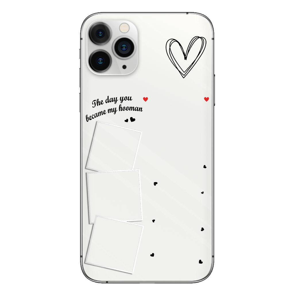 The Day You Became My Hooman Dog Cat Pet Lover Custom Photos And Calendar - Personalized Dog Clear Phone Case