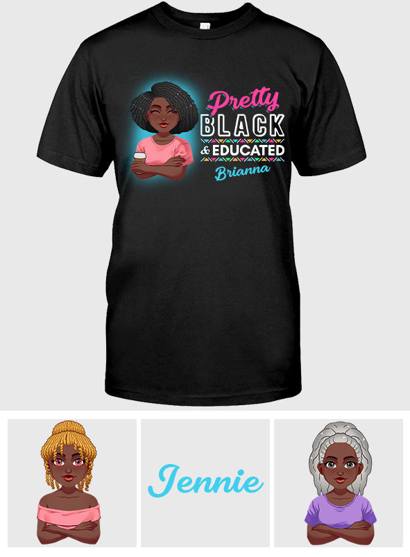 Pretty Black & Educated - Personalized African American T-shirt And Hoodie