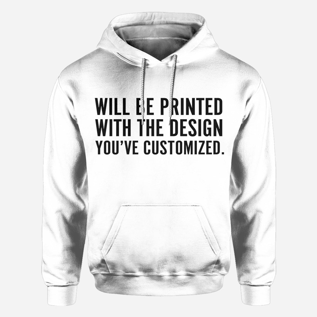 Will Be Printed With The Design You've Customized - T-shirt And Hoodie