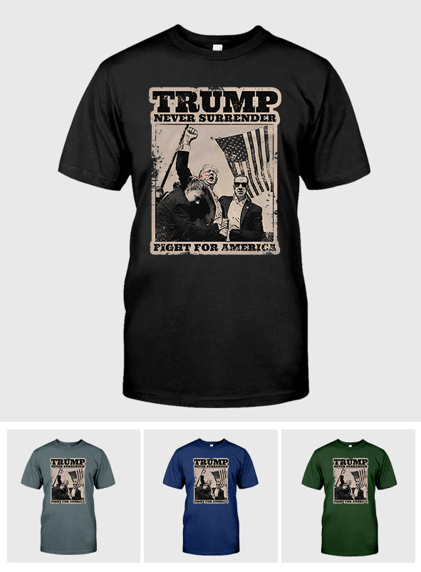 Never Surrender Shirt, Fight For America T-shirt, Retro Rally Shirt T-shirt & Hoodie