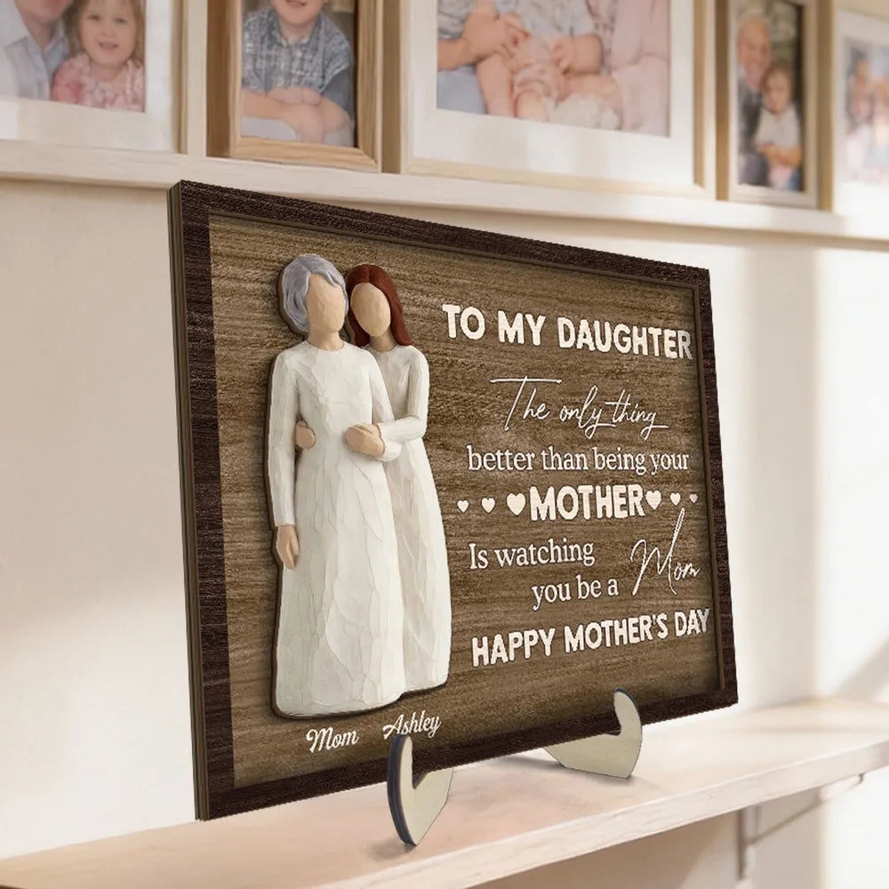 To My Daughter 2-Layer Wooden Plaque, Mom Watching You Be A Mom Quote With Heart Accents, Personalized Gift Keepsake
