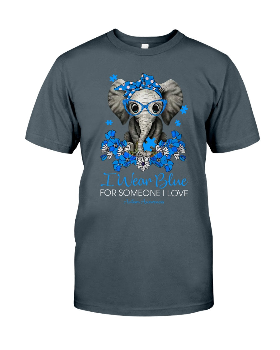 I Wear Blue For Someone I Love - Autism Awareness T-shirt and Hoodie 0520