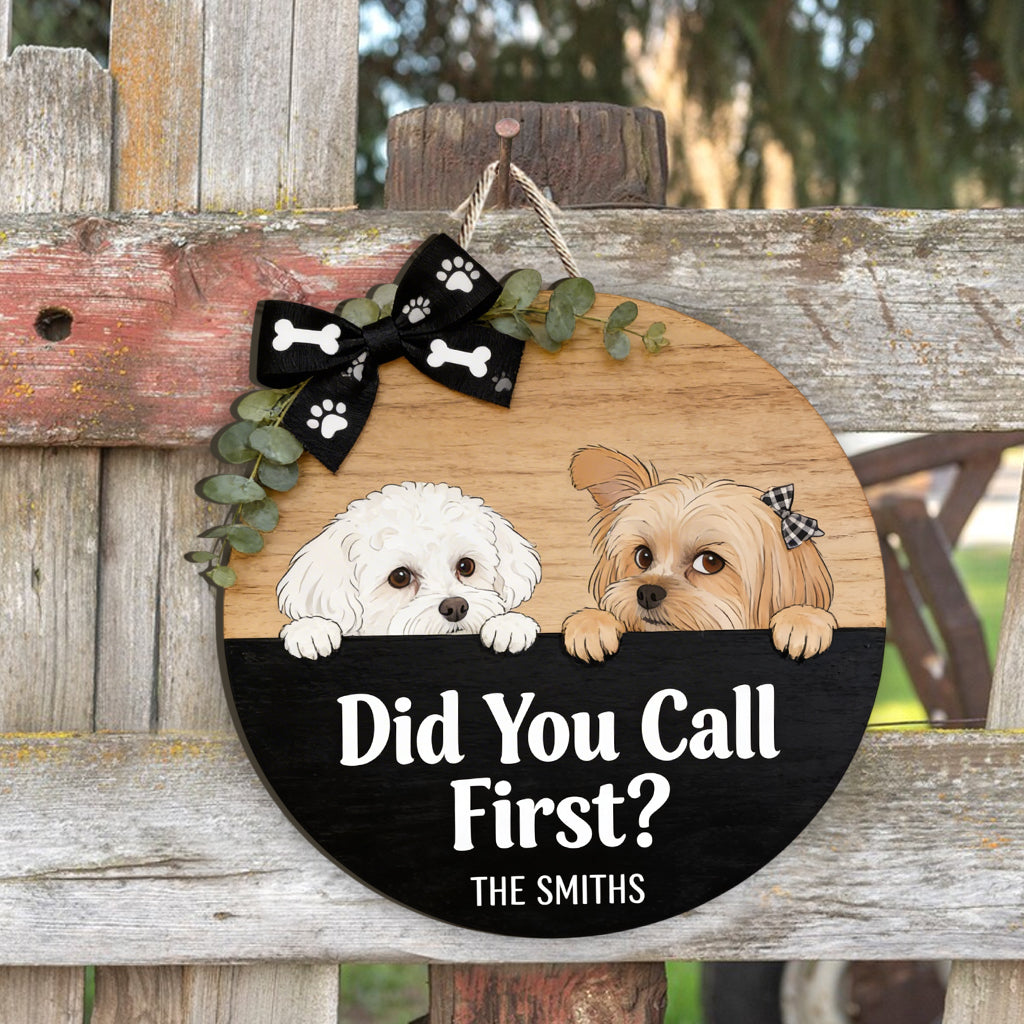 Did You Call First? - Personalized Dog Custom Shaped Wood Sign