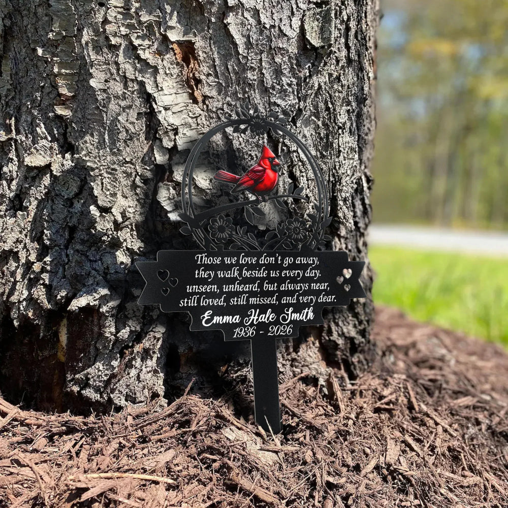 Those We Love Don't Go Away Metal Garden Stake, Personalized Memorial Yard Decor with Cardinal - Meaningful Remembrance Gift