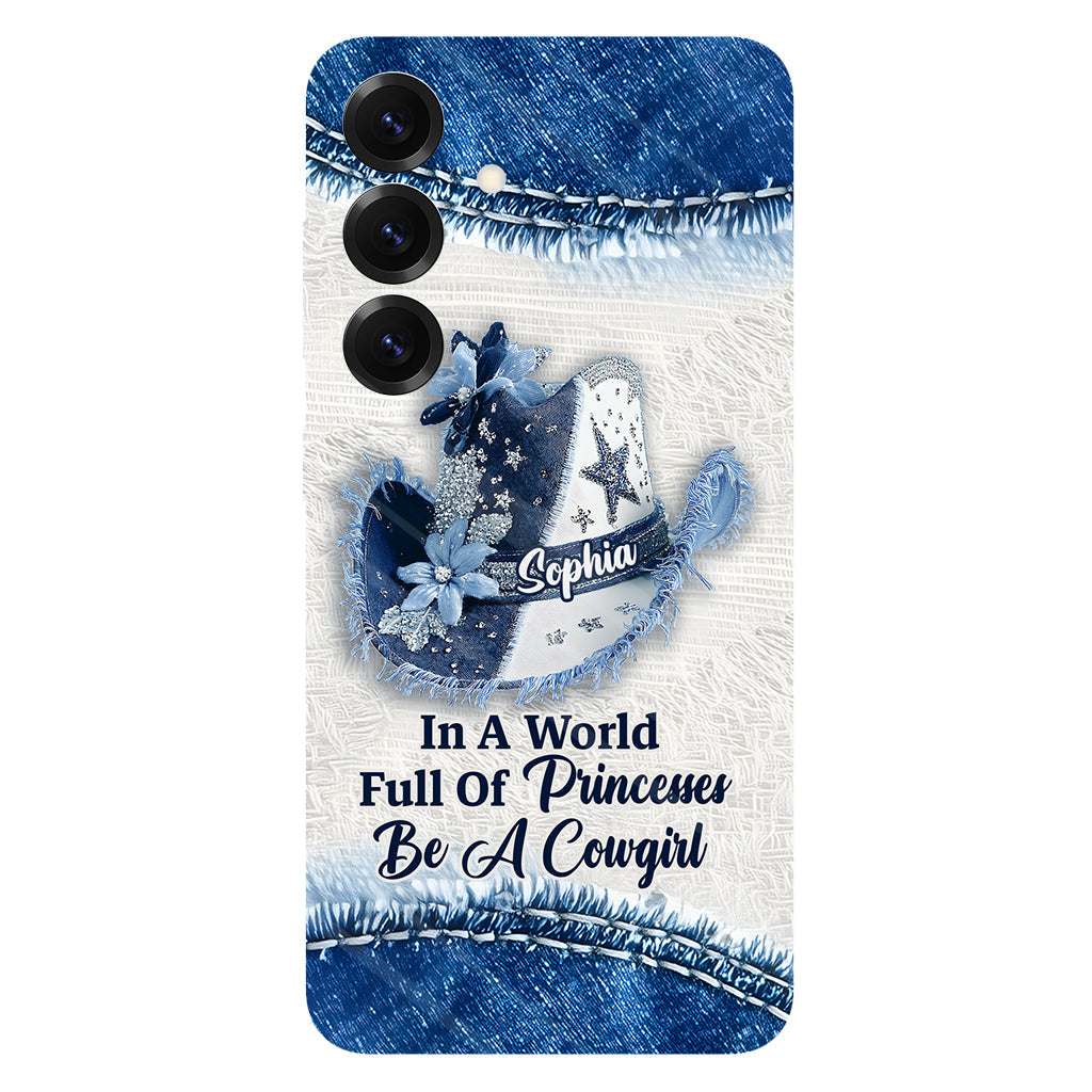 In A World Full Of Princesses - Personalized Cowgirl Full Print Phone Case