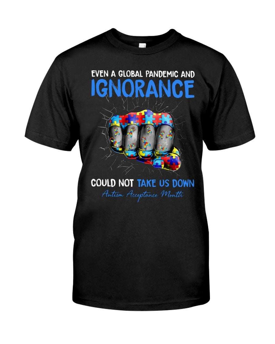 Autism Even A Global Pandemic - Autism Awareness T-shirt and Hoodie 0921