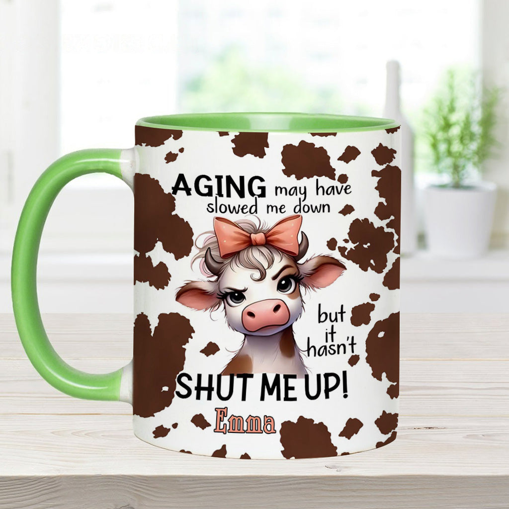 Aging May Have Slowed - Personalized Cow Accent Mug