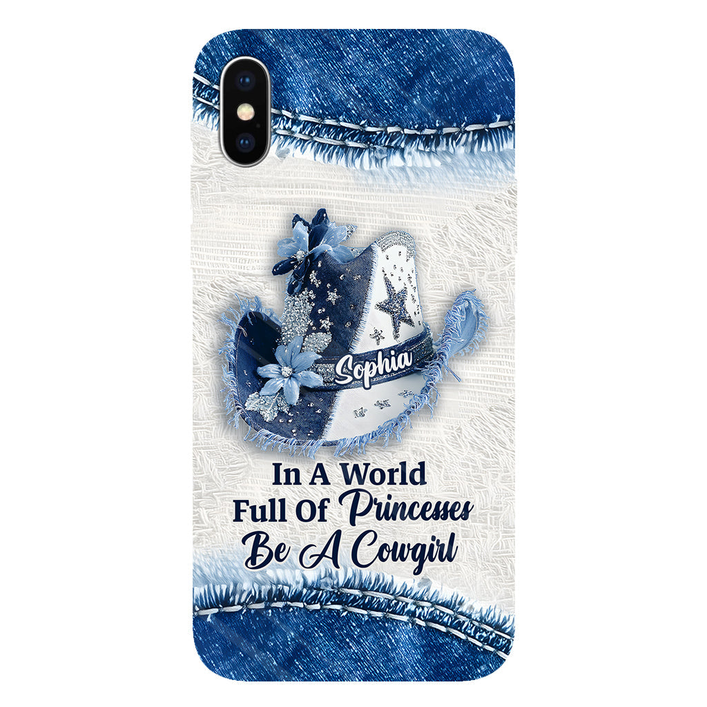 In A World Full Of Princesses - Personalized Cowgirl Full Print Phone Case