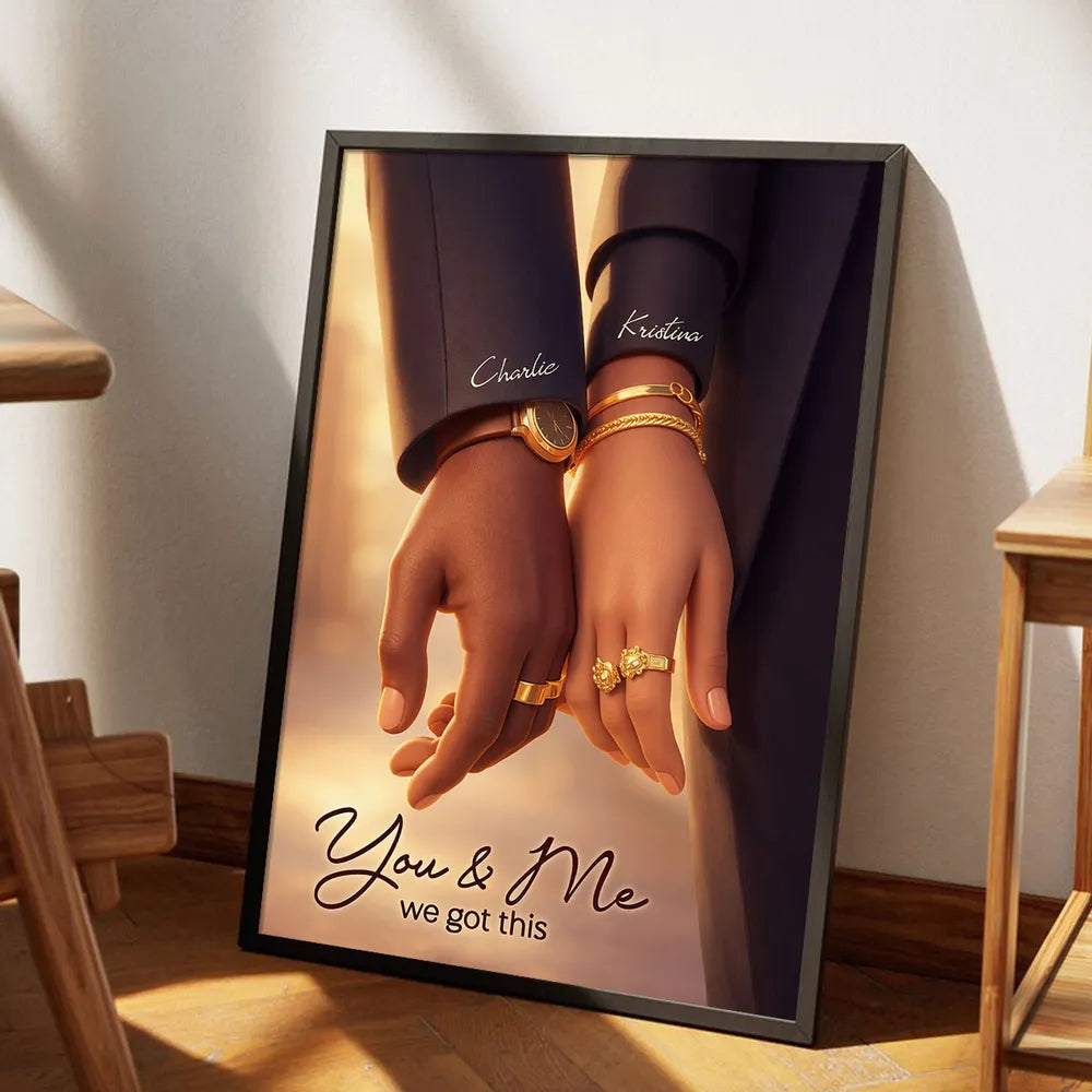 Personalized Couple Holding Hands Poster, You & Me We Got This, Warm Modern Wall Art, Unique Gift for Him or Her
