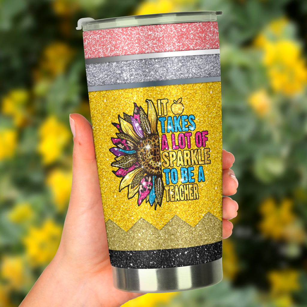 It Takes A Lot Of Sparkle To Be A Teacher Teacher Tumbler 0622