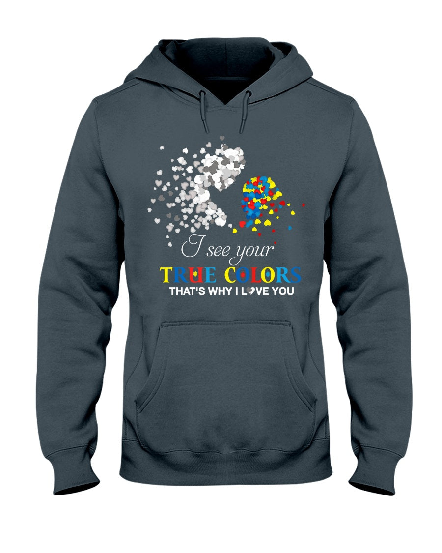 I See Your True Colors That's Why I Love You - Autism Awareness T-shirt and Hoodie 0921