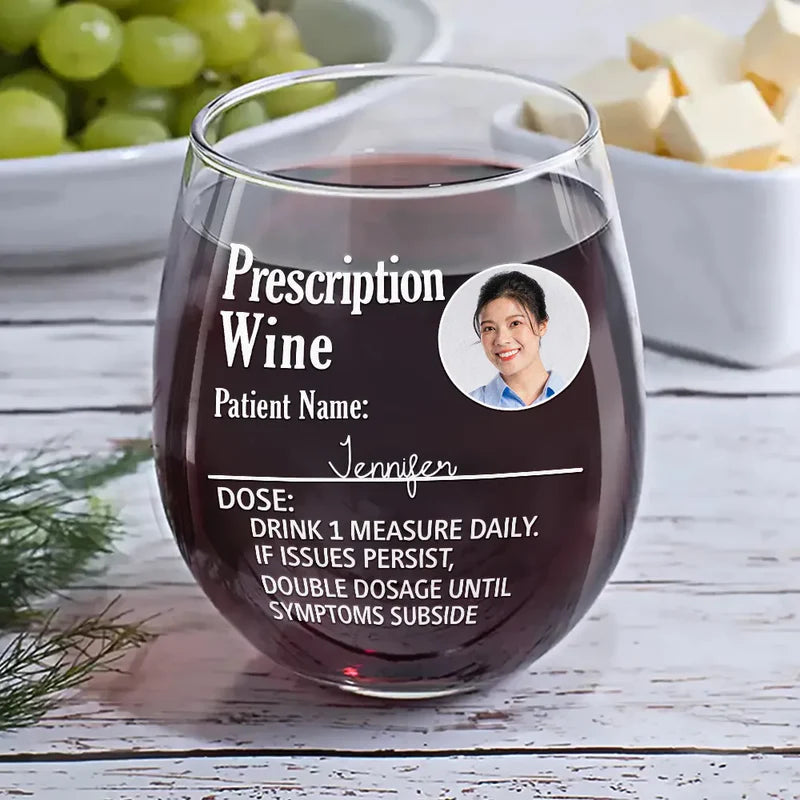 Prescription Wine – Personalized Funny Wine Glass with Photo and Name