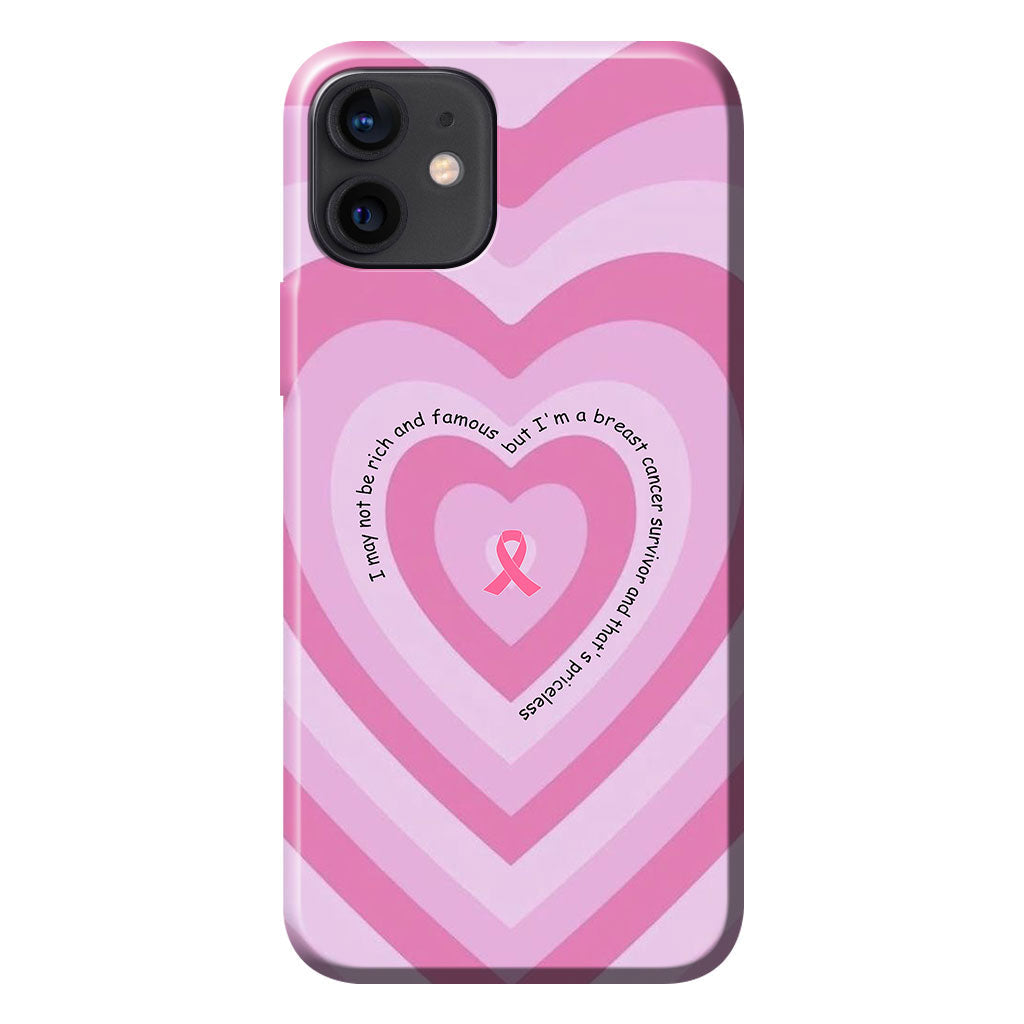 I May Not Be Rich - Breast Cancer Awareness Phone Case
