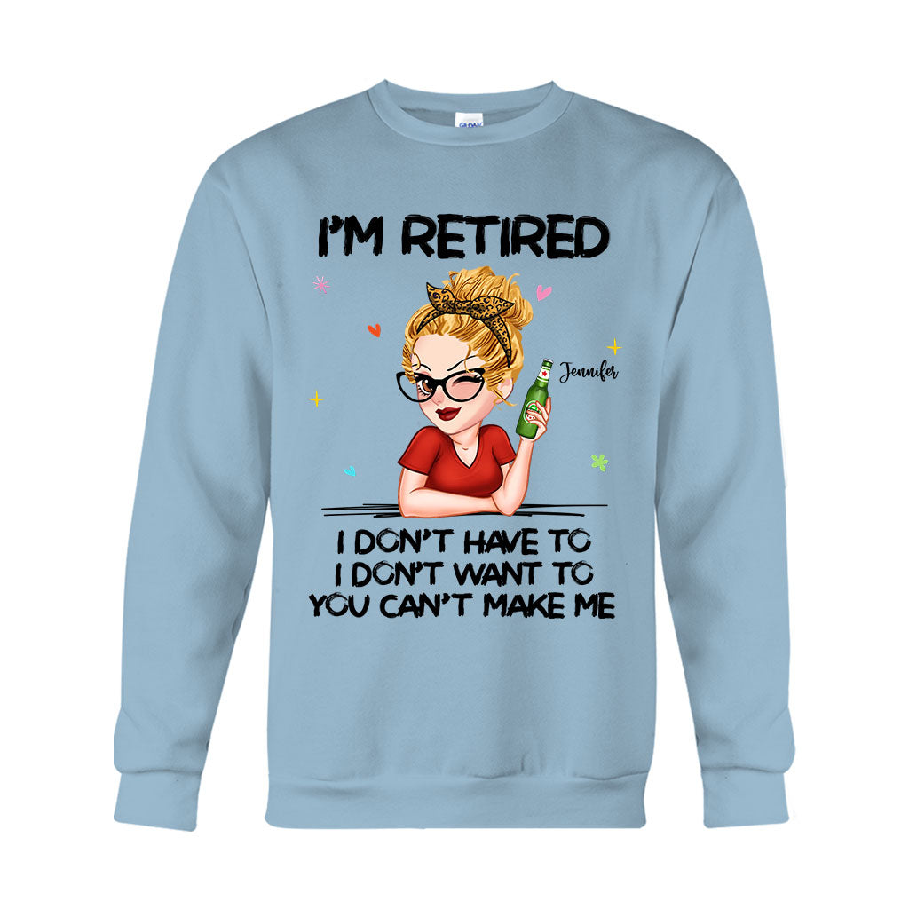 I'm Retired You Can’t Make Me - Personalized Retired T-shirt And Hoodie