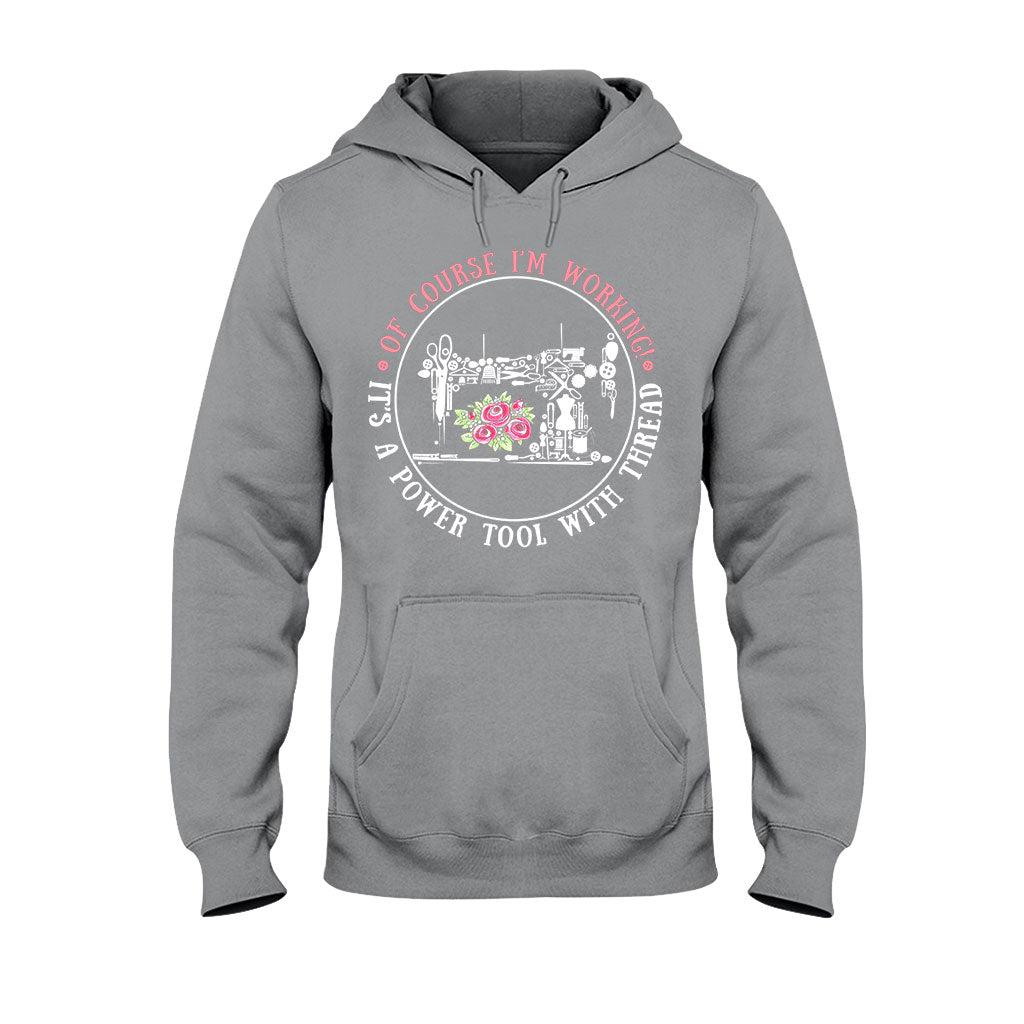 I'm Working  - Sewing T-shirt And Hoodie 082021
