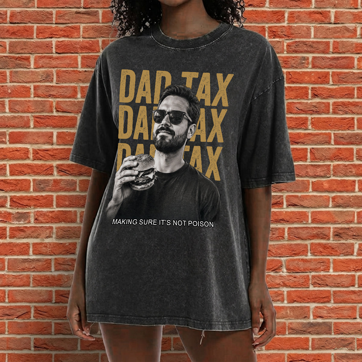 Dad Tax If I'm Buyin' I'm Trying Making Sure It's Not - Personalized Father Wash T-Shirt
