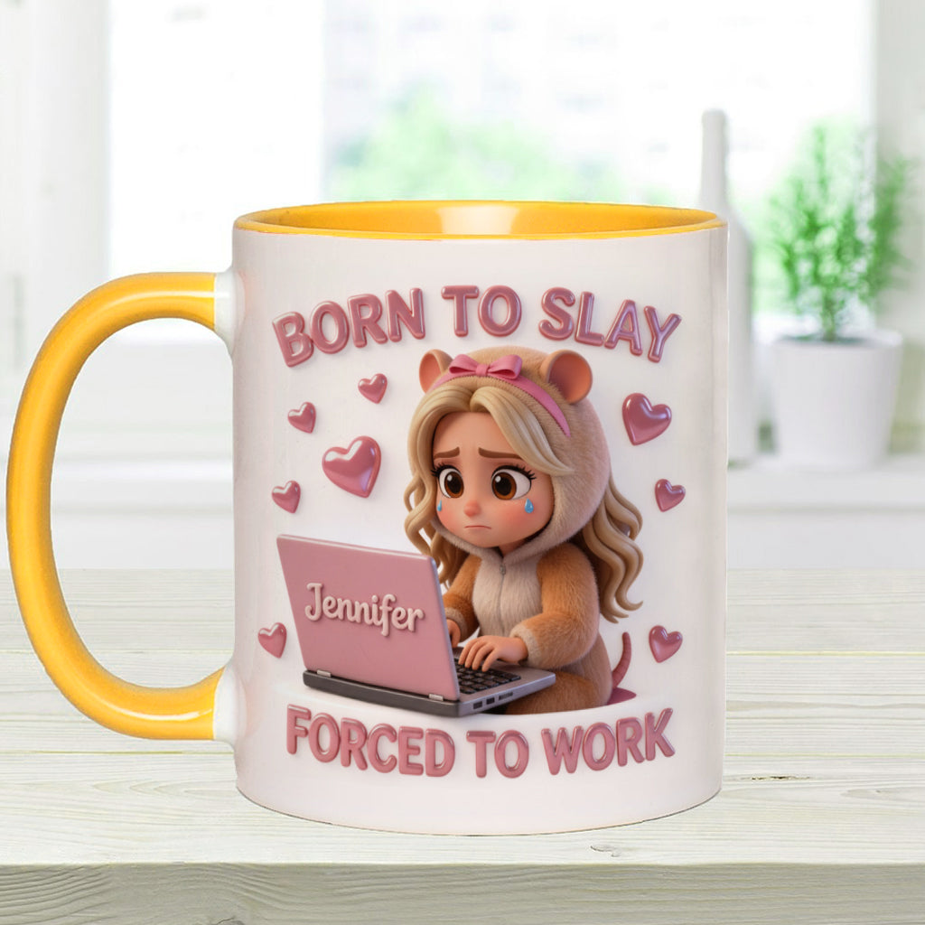 Born to Slay Forced to Work - Personalized Colleague Accent Mug