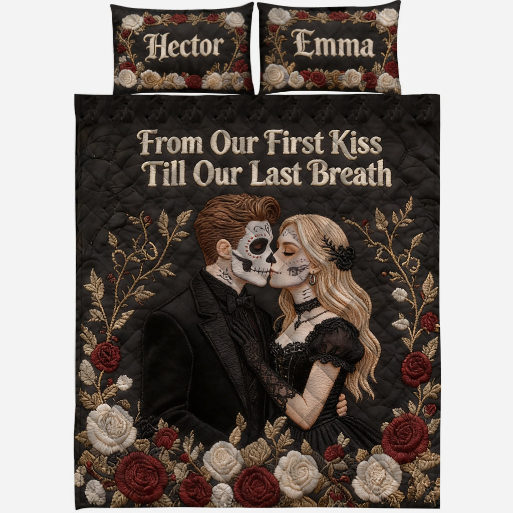 From Our First Kiss Till Our Last Breath - Personalized Skull Quilt Set