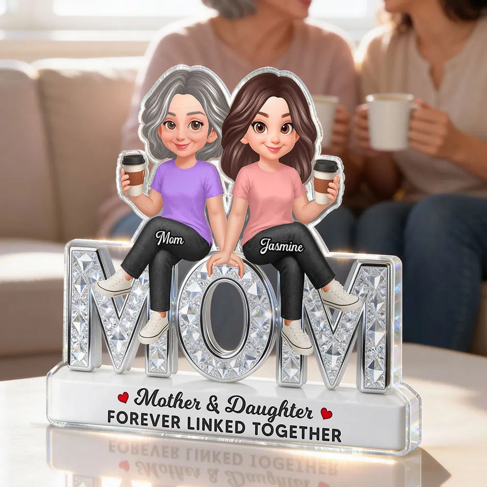 Personalized Shaped Acrylic Block Plaque Mother & Daughter Forever Linked Together, Cute Sitting Characters, Unique Gift for Mom