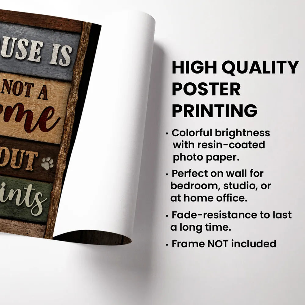 A House is Not a Home Without Paw Prints – Personalized Poster – Perfect for Pet Lovers' Home Decor